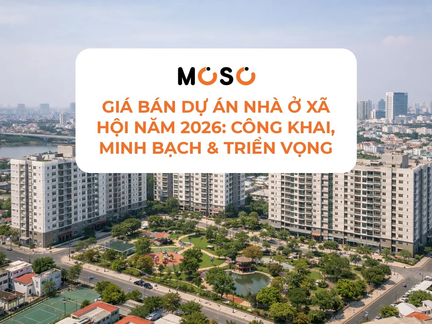Giá bán dự án nhà ở xã hội năm 2026: công khai, minh bạch & triển vọng