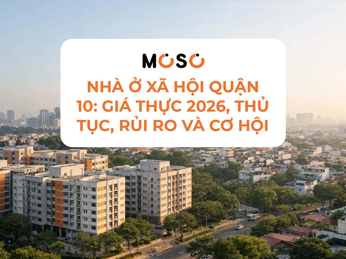 Nhà ở xã hội Quận 10: Giá thực 2026, thủ tục, rủi ro và cơ hội Nhà ở xã hội Quận 10: Giá thực 2026, thủ tục, rủi ro và cơ hội